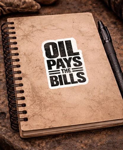 Oil Pays the Bills – Oilfield Vinyl Decal